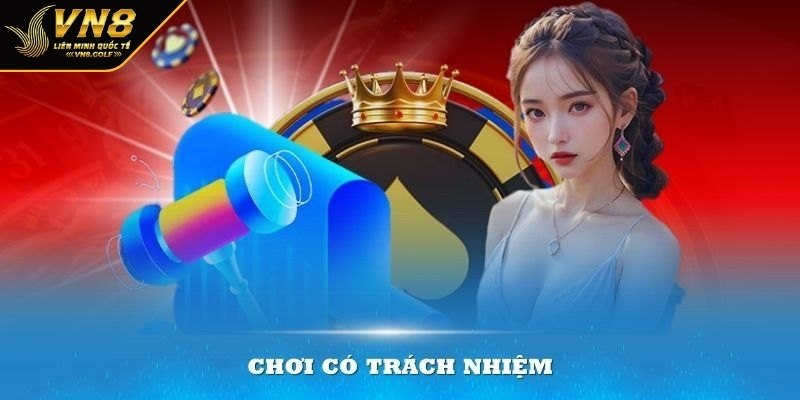 Giới thiệu tổng quan chính sách chơi có trách nhiệm VN88
